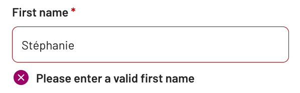 another screenshot of a first name input with my name Stephanie which has an accent on the first e, and displaying an error message stating: please enter a valid first name